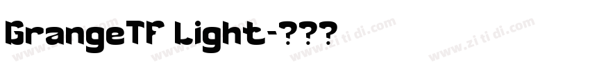 GrangeTF Light字体转换 GrangeTF Light字体转换